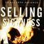 Selling Sickness: How the World's Biggest Pharmaceutical Companies are Turning Us All into Patients