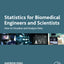 Statistics for Biomedical Engineers and Scientists: How to Visualize and Analyze Data