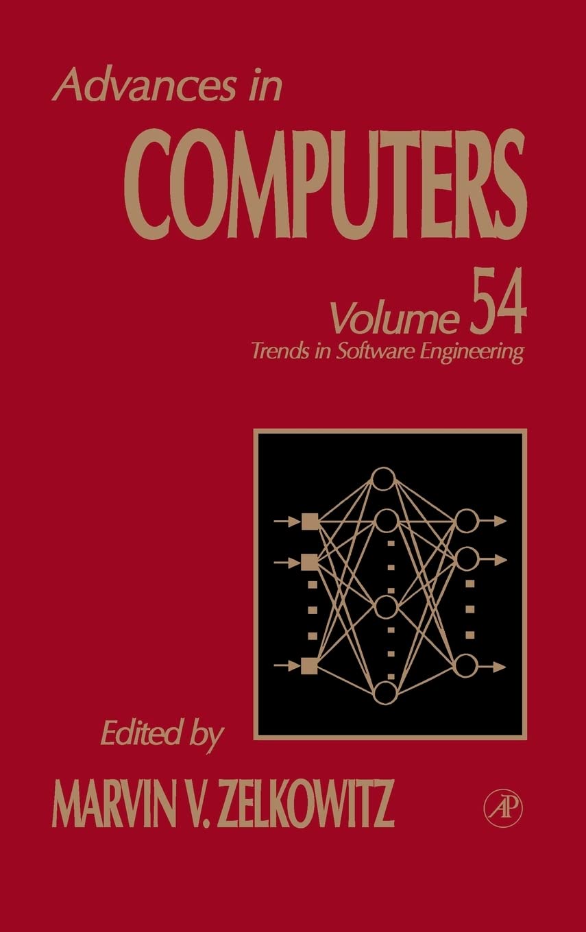 Trends in Software Engineering (Volume 54) (Advances in Computers, Volume 54)
