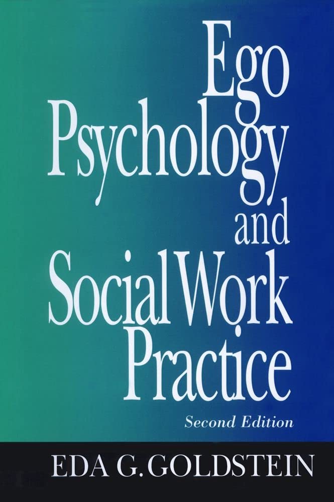 Ego Psychology and Social Work Practice: 2nd Edition by Eda
