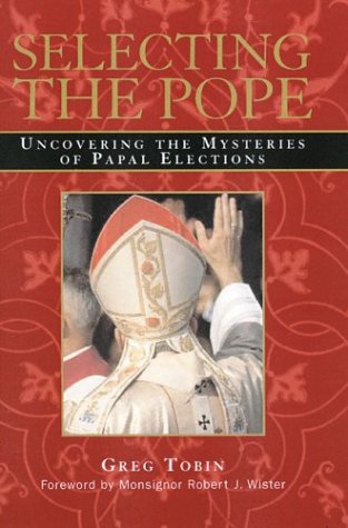 Selecting the Pope: Uncovering the Mysteries of Papal Electi