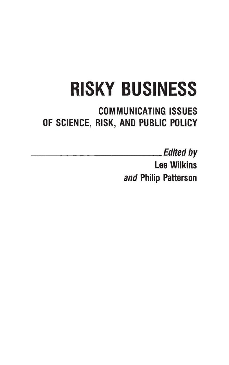 Risky Business: Communicating Issues of Science, Risk, and Public Policy (Contributions to the Study of Mass Media and Communications)