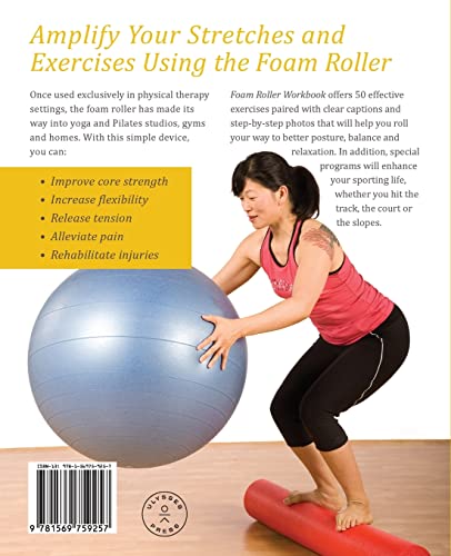Foam Roller Workbook: Illustrated Step-by-Step Guide to Stretching, Strengthening and Rehabilitative Techniques