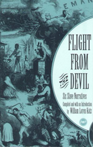 Flight from the Devil: Six Slave Narratives