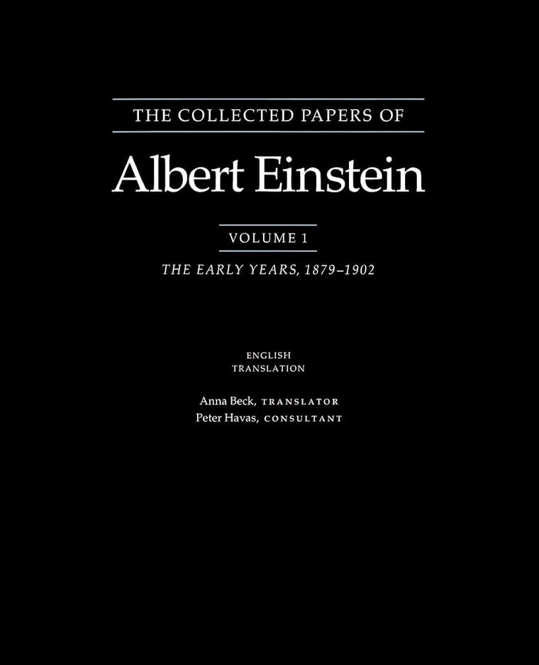 The Collected Papers of Albert Einstein, Volume 1: The Early