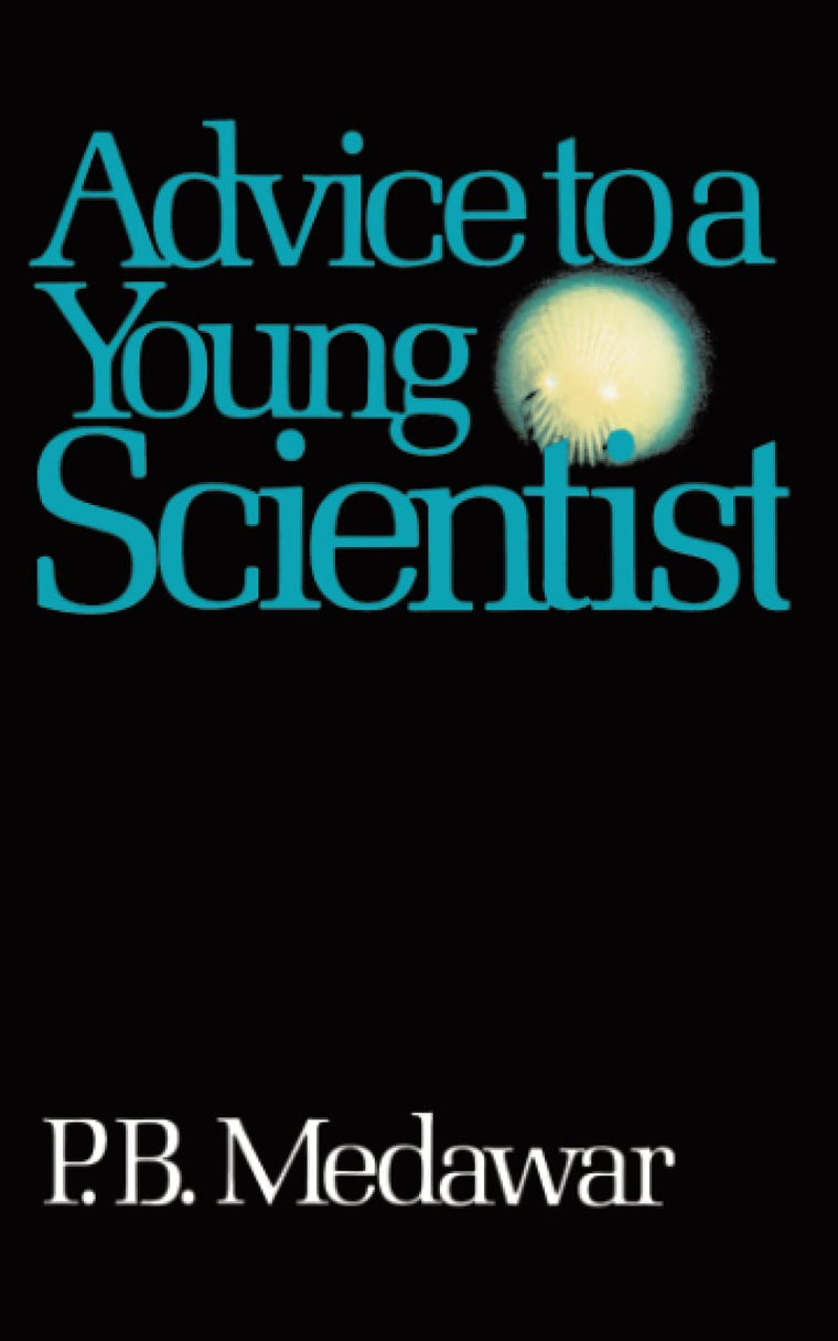 Advice To A Young Scientist (Alfred P. Sloan Foundation Seri