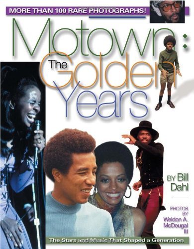 Motown : The Golden Years: The Stars and Music That Shaped a Generation