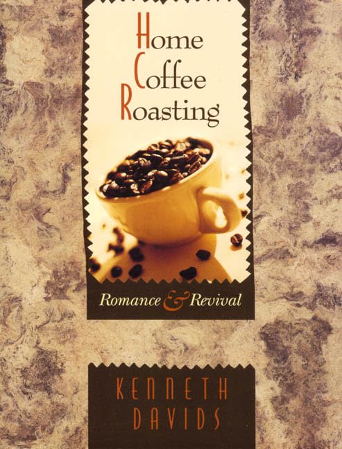 Home Coffee Roasting: Romance and Revival