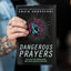 Dangerous Prayers: Because Following Jesus Was Never Meant to Be Safe