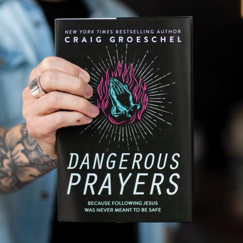 Dangerous Prayers: Because Following Jesus Was Never Meant to Be Safe