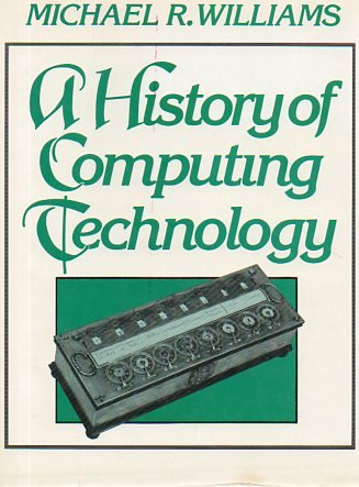 A History of Computing Technology (Prentice-Hall Series in Computational Mathematics)