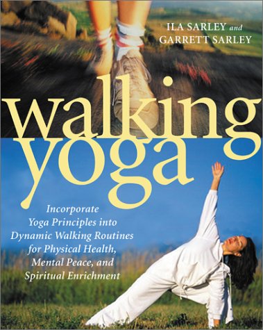 Walking Yoga: Incorporate Yoga Principles into Dynamic Walki