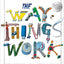 DK The Way Things Work From Levers to Lasers, Windmills to Wi-Fi, A Visual Guide to the World of Machines (DK David Macauley How Things Work).