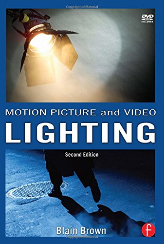 Grammar of the Shot, Motion Picture and Video Lighting, and Cinematography Bundle: Motion Picture and Video Lighting (Volume 3) Second Edition