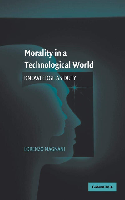 Morality in a Technological World: Knowledge as Duty