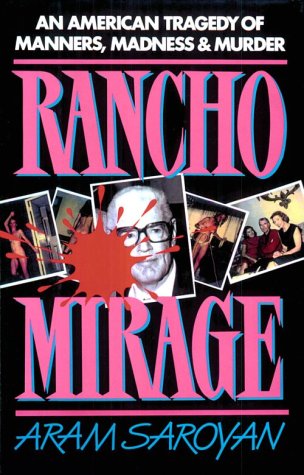 Rancho Mirage: An American Tragedy of Manners, Madness, and Murder