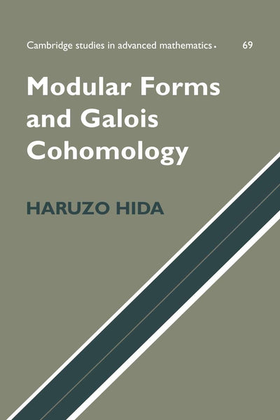 Modular Forms and Galois Cohomology (Cambridge Studies in Advanced Mathematics, Series Number 69)