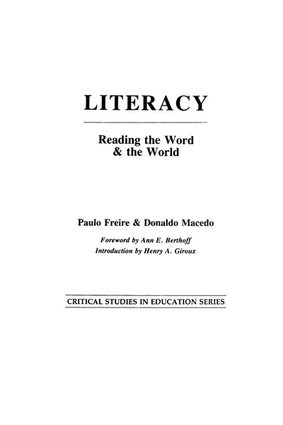 Literacy: Reading the Word and the World (Critical Studies in Education and Culture Series)