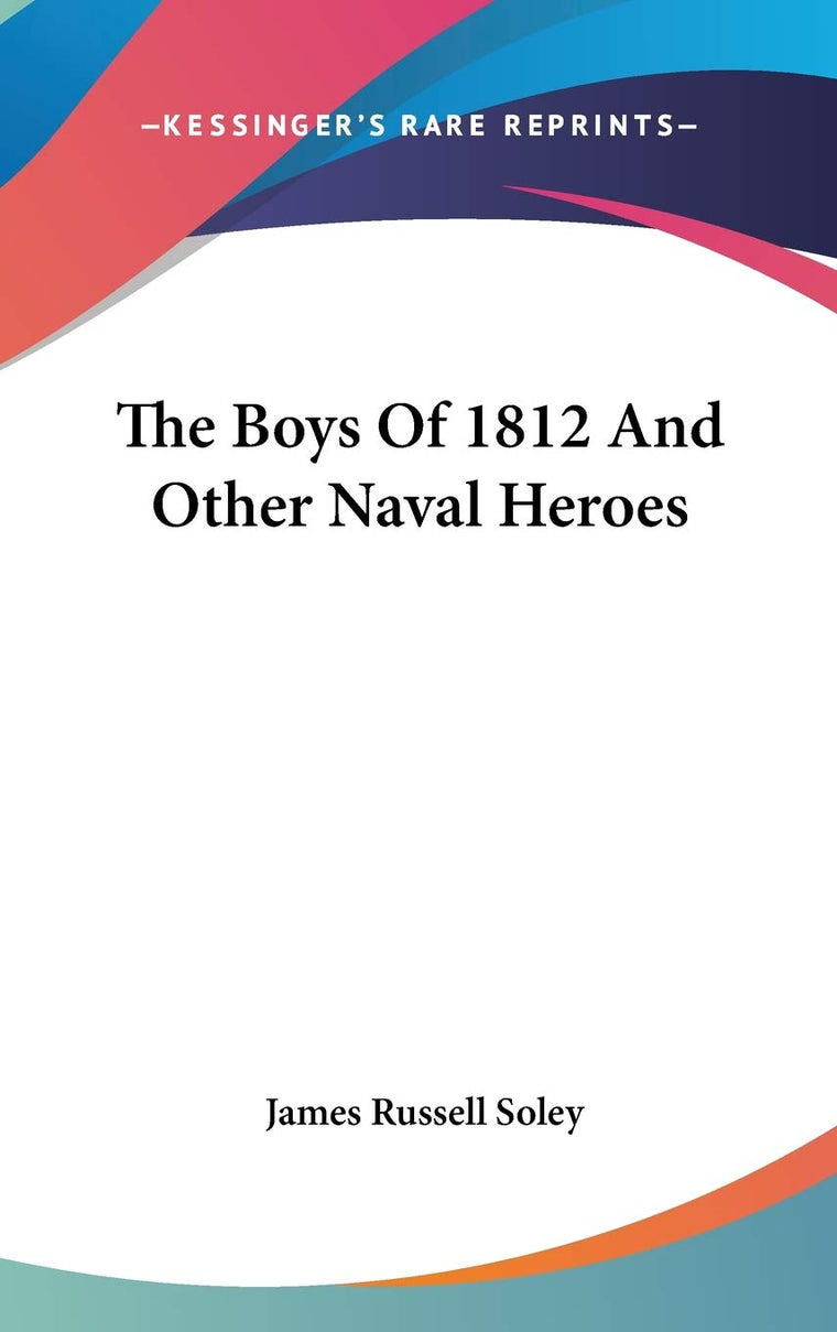 The Boys Of 1812 And Other Naval Heroes
