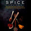 Mighty Spice Cookbook: Fast, Fresh and Vibrant Dishes Using No More Than 5 Spices for Each Recipe