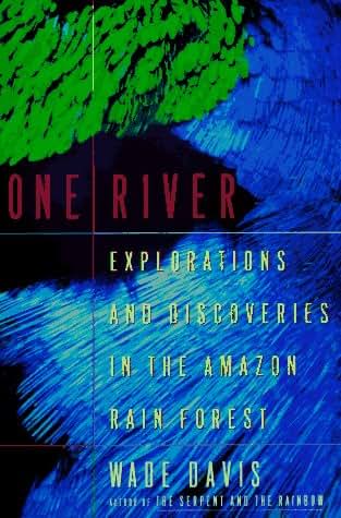 One River: Explorations And Discoveries In The Amazon Rain F