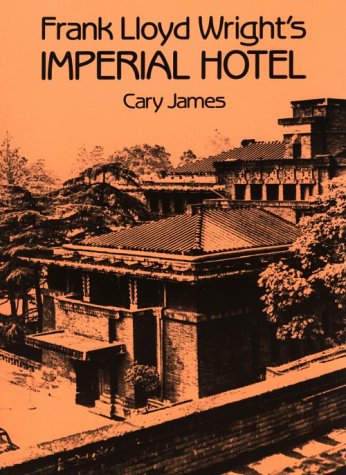 Frank Lloyd Wright's Imperial Hotel (Dover Books on Architec