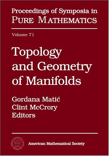 Topology and Geometry of Manifolds: 2001 Georgia International Topology Conference, May 21-June 2, 2001, University of Georgia, Athens, Georgia (Proceedings of Symposia In Pure Mathematics, 71)
