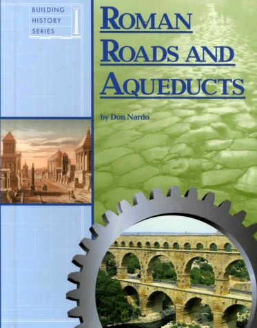 Building History - Roman Roads and Aqueducts