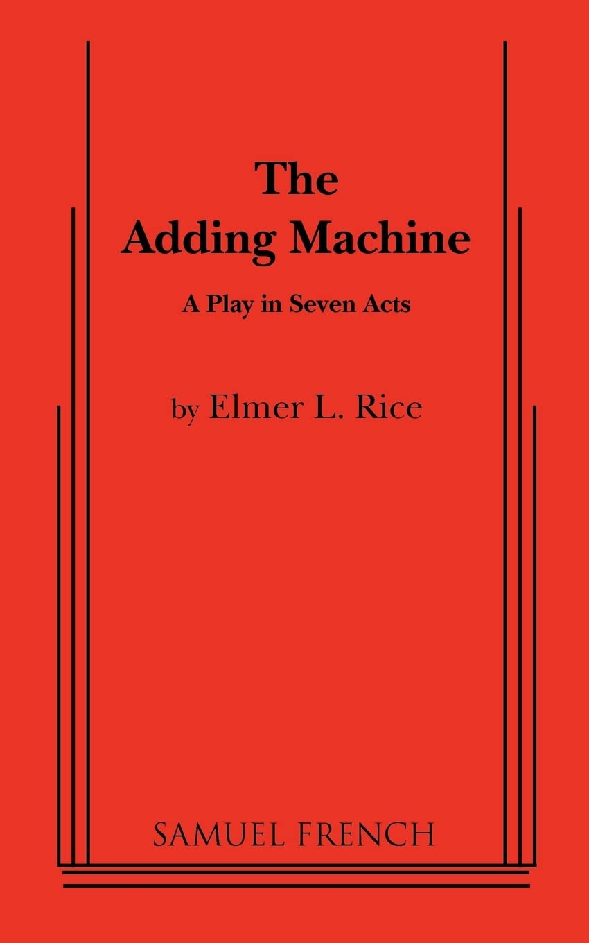 The Adding Machine: A Play in Seven Acts (Samuel French Acting Editions)
