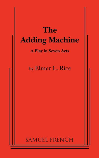 The Adding Machine: A Play in Seven Acts (Samuel French Acting Editions)