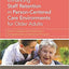Enhancing Staff Retention in Person-Centered Care Environments for Older Adults: How to Create and Implement a Comprehensive Orientation Program