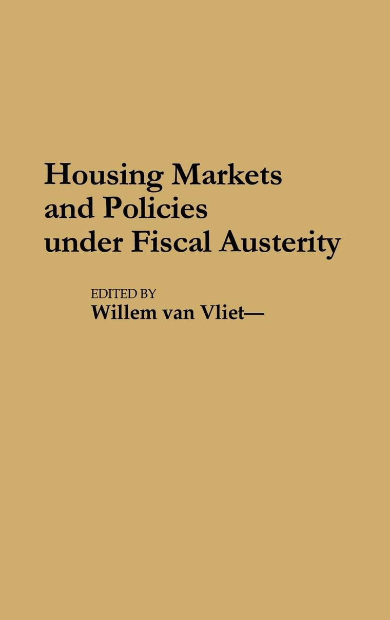 Housing Markets and Policies Under Fiscal Austerity: (Contributions in Sociology)
