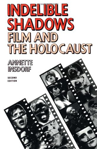 Indelible Shadows: Film and the Holocaust