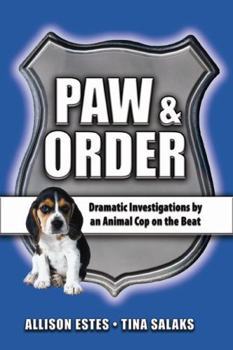 Paw & Order: Dramatic Investigations by An Animal Cop on the Beat