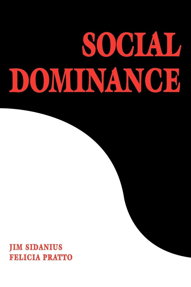 Social Dominance: An Intergroup Theory of Social Hierarchy a