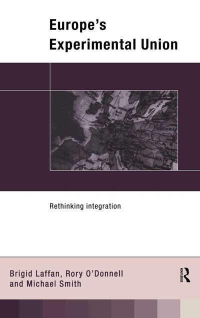 Europe's Experimental Union: Rethinking Integration