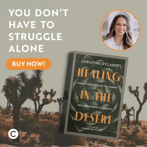 Healing in the Desert: Finding Your Voice on the Journey from Brokenness to Freedom