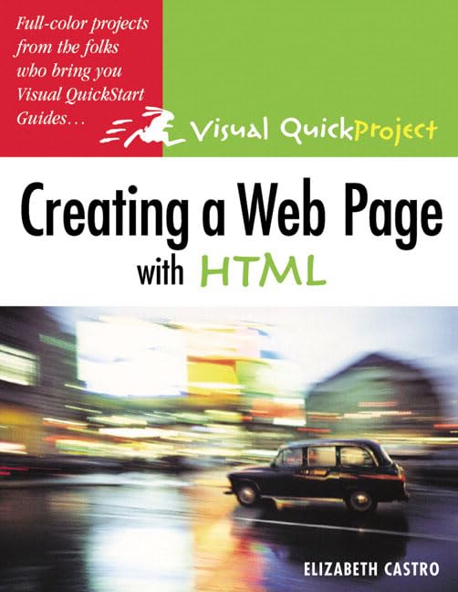 Creating A Web Page with HTML: Visual Quickproject Guide