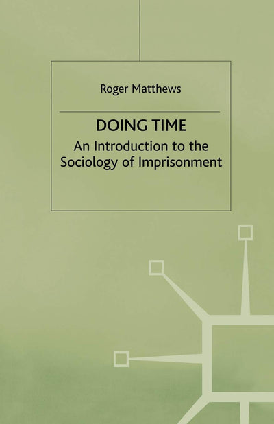 Doing Time: An Introduction to the Sociology of Imprisonment