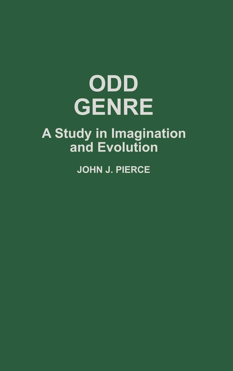 Odd Genre: A Study in Imagination and Evolution (Contributions to the Study of Science Fiction and Fantasy)