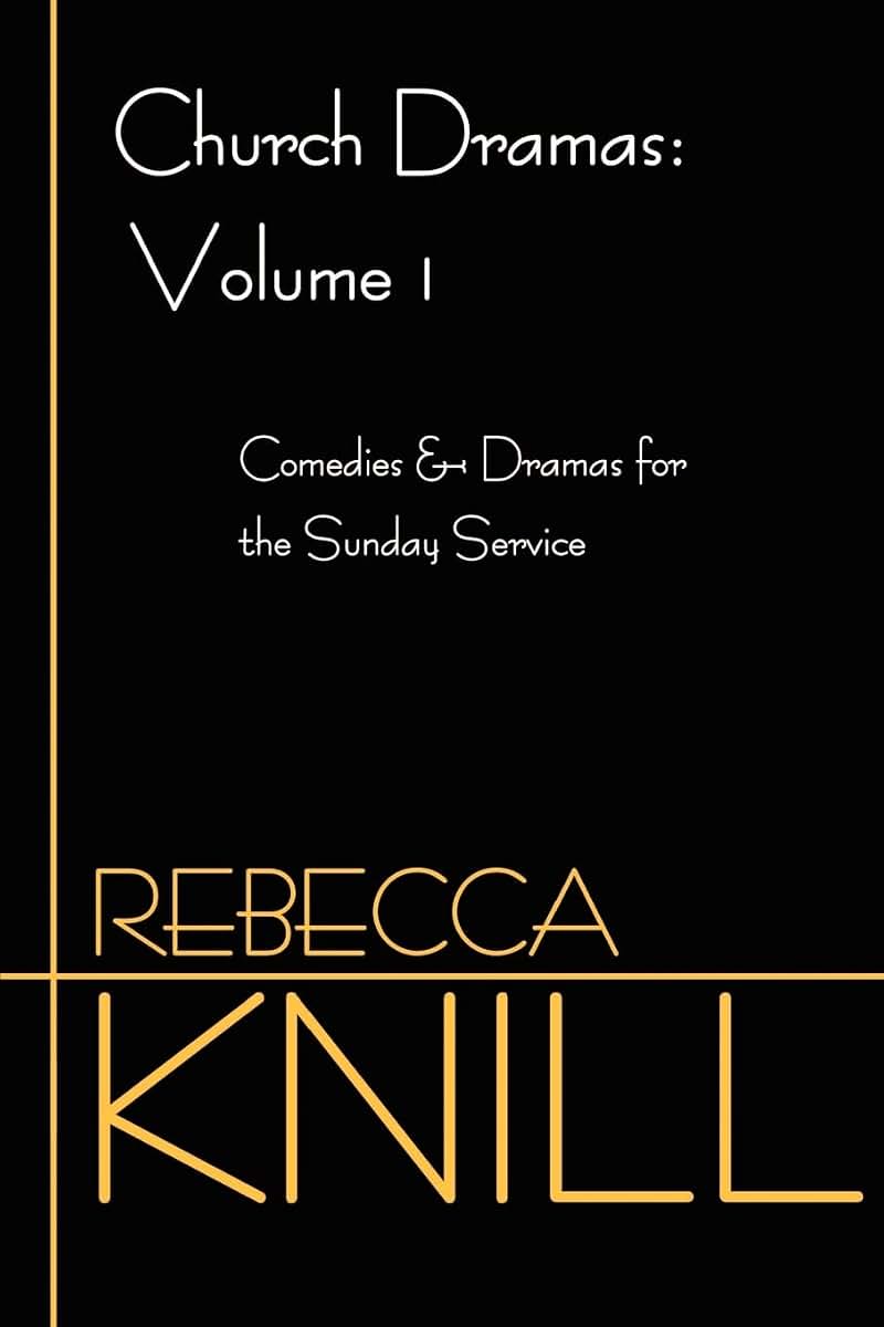 Church Dramas: Volume 1: Comedies and Dramas for the Sunday Service