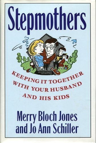 Stepmothers: Keeping It Together With Your Husband and His Kids