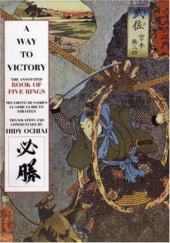 Way to Victory: The Annotated Book of Five Rings