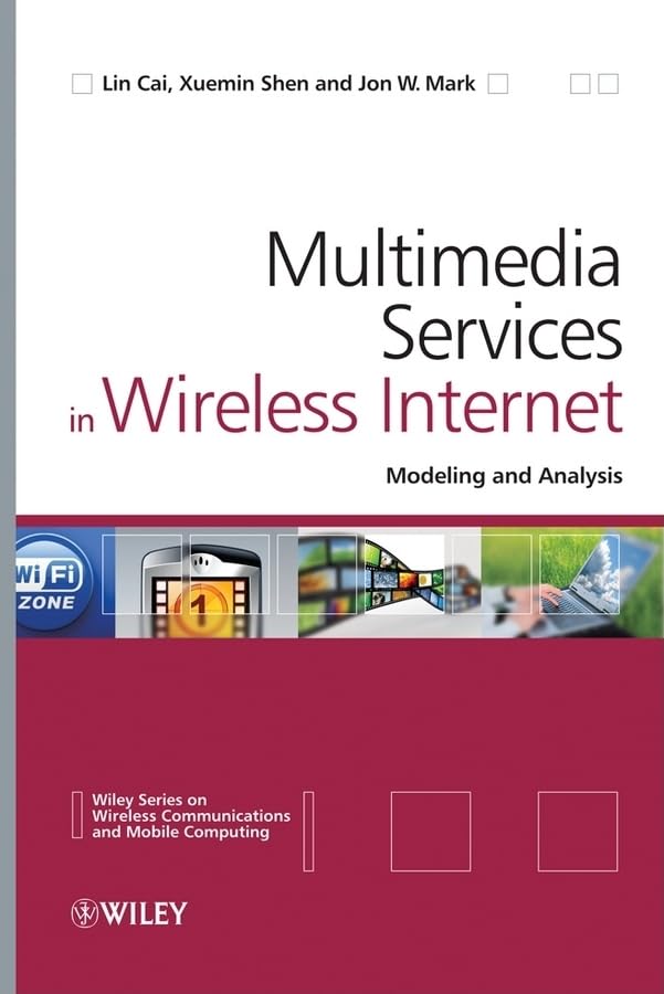 Multimedia Services in Wireless Internet: Modeling and Analysis (Wireless Communications and Mobile Computing)