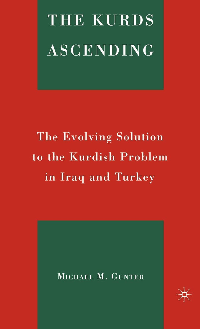 The Kurds Ascending: The Evolving Solution to the Kurdish Problem in Iraq and Turkey