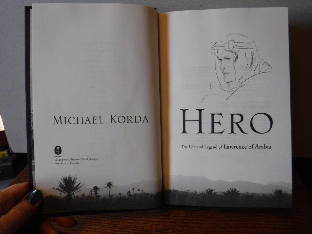 Hero: The Life and Legend of Lawrence of Arabia by Michael Korda