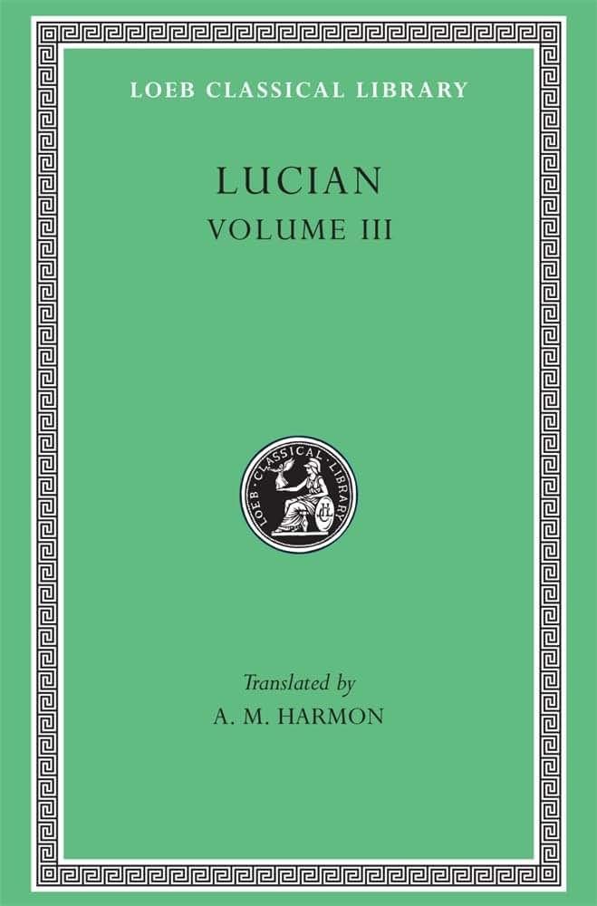 Lucian, III (Loeb Classical Library No. 130)