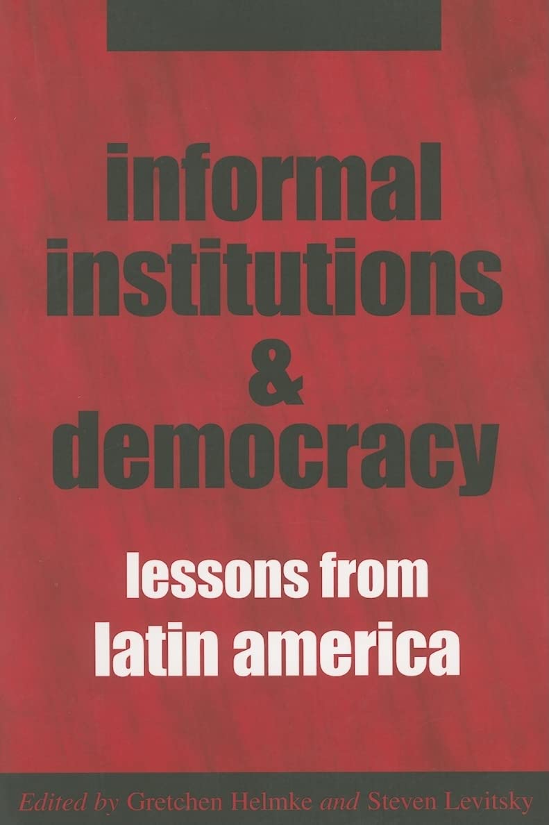 Informal Institutions and Democracy: Lessons from Latin America
