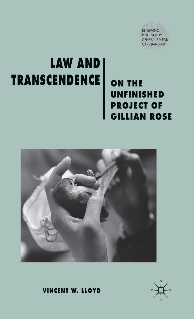 Law and Transcendence: On the Unfinished Project of Gillian Rose (Renewing Philosophy)