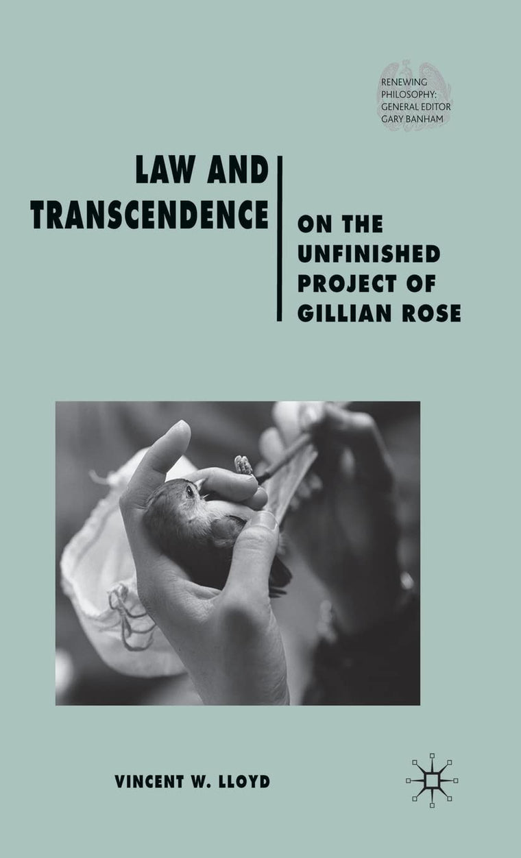 Law and Transcendence: On the Unfinished Project of Gillian Rose (Renewing Philosophy)